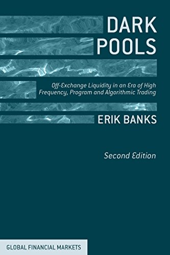9781137449535: Dark Pools: Off-Exchange Liquidity in an Era of High Frequency, Program, and Algorithmic Trading (Global Financial Markets)