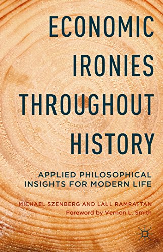 9781137450814: Economic Ironies Throughout History: Applied Philosophical Insights for Modern Life