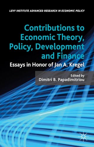 Stock image for Contributions to Economic Theory, Policy, Development and Finance: Essays in Honor of Jan A. Kregel for sale by Revaluation Books