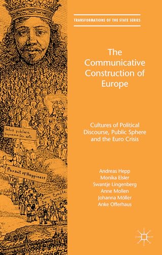 9781137453129: The Communicative Construction of Europe: Cultures of Political Discourse, Public Sphere and the Euro Crisis