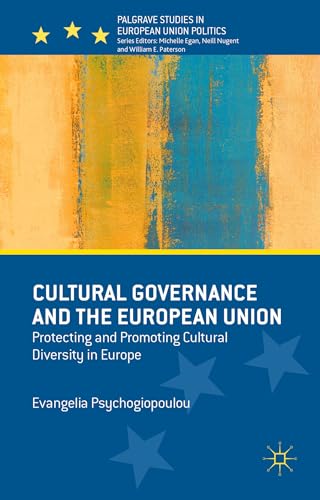 9781137453747: Cultural Governance and the European Union: Protecting and Promoting Cultural Diversity in Europe