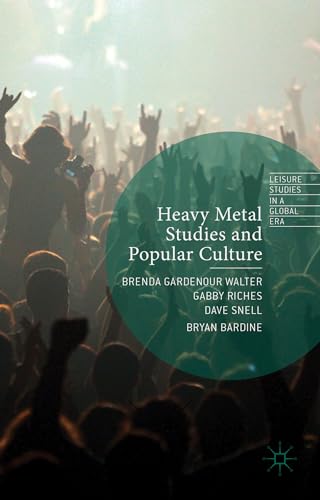 Beispielbild fr Heavy Metal Studies and Popular Culture (Leisure Studies in a Global Era) zum Verkauf von SecondSale
