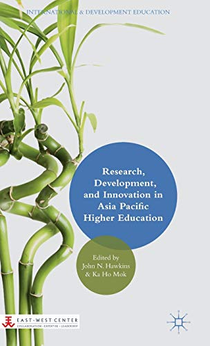 9781137457080: Research, Development, and Innovation in Asia Pacific Higher Education (International and Development Education)