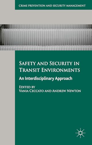 Safety and Security in Transit Environments: An Interdisciplinary Approach (Crime Prevention and ...