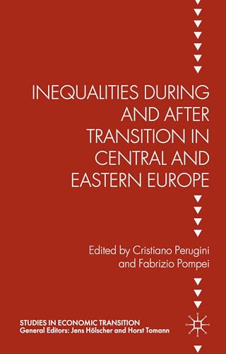 Inequalities During and After Transition in Central and Eastern Europe (Studies in Economic Trans...