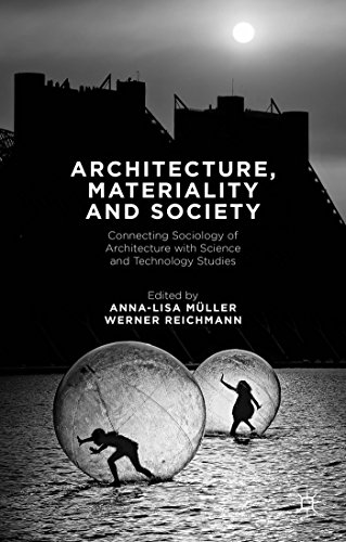 9781137461124: Architecture, Materiality and Society: Connecting Sociology of Architecture with Science and Technology Studies