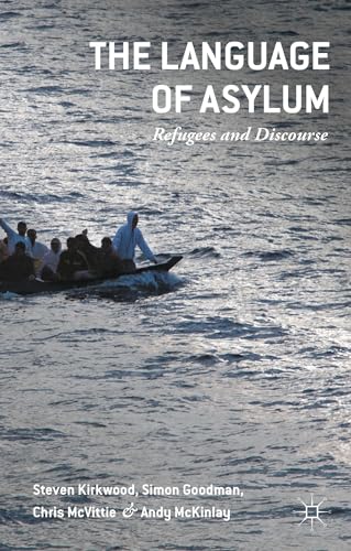 9781137461155: The Language of Asylum: Refugees and Discourse