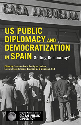 Imagen de archivo de US Public Diplomacy and Democratization in Spain Selling Democracy? a la venta por Michener & Rutledge Booksellers, Inc.