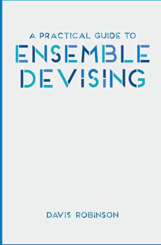 9781137461551: A Practical Guide to Ensemble Devising