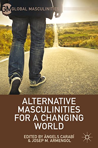 9781137462558: Alternative Masculinities for a Changing World (Global Masculinities)