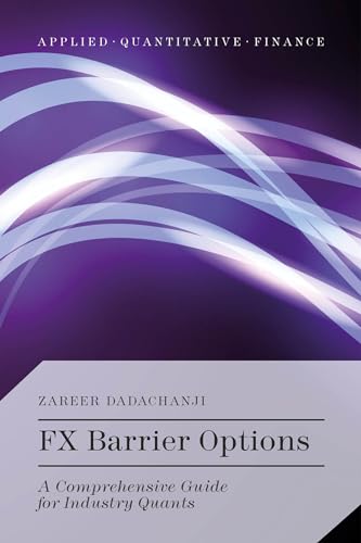 Beispielbild fr FX Barrier Options: A Comprehensive Guide for Industry Quants (Applied Quantitative Finance) zum Verkauf von Buchmarie