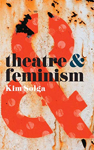 Stock image for Theatre and Feminism: 18 for sale by WorldofBooks
