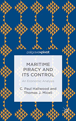 Beispielbild fr Maritime Piracy and its Control: An Economic Analysis zum Verkauf von Blackwell's