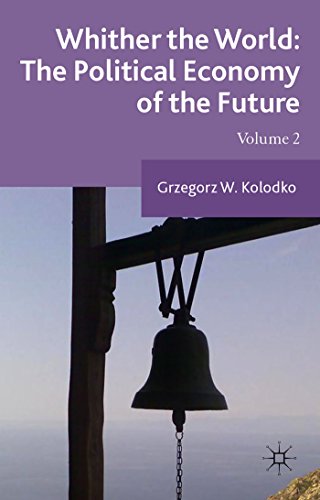 Beispielbild fr Whither the World: The Political Economy of the Future: Volume 2 zum Verkauf von Dave's Books