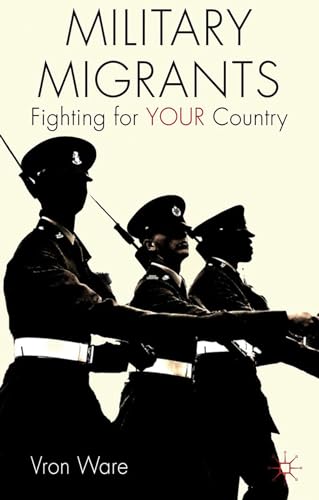 Military Migrants: Fighting for YOUR Country (Migration, Diasporas and Citizenship)