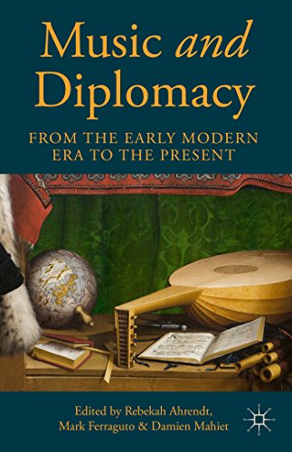 Stock image for Music and Diplomacy from the Early Modern Era to the Present for sale by Michener & Rutledge Booksellers, Inc.