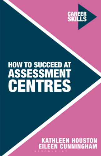 Stock image for How to Succeed at Assessment Centres (Palgrave Career Skills) for sale by Bahamut Media
