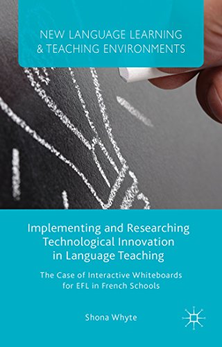 9781137470331: Implementing and Researching Technological Innovation in Language Teaching: The Case of Interactive Whiteboards for EFL in French Schools