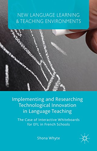 Implementing and Researching Technological Innovation in Language Teaching: The Case of Interacti...