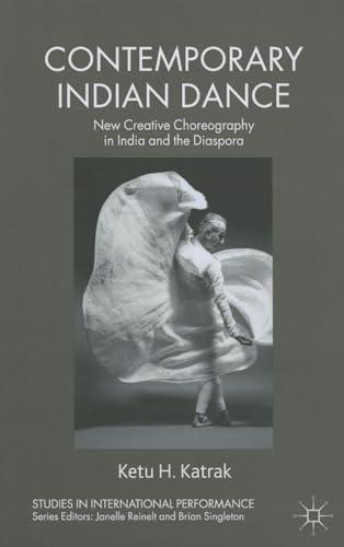 Stock image for Contemporary Indian Dance: New Creative Choreography in India and the Diaspora for sale by THE SAINT BOOKSTORE
