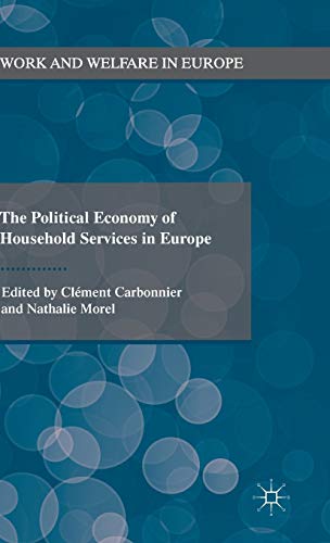 9781137473714: The Political Economy of Household Services in Europe (Work and Welfare in Europe)