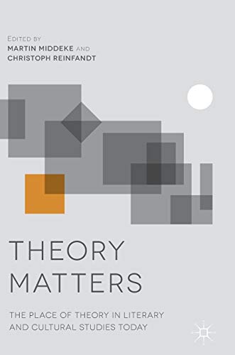 Stock image for Theory Matters : The Place of Theory in Literary and Cultural Studies Today for sale by Ria Christie Collections