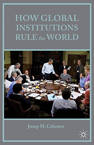 9781137475077: How Global Institutions Rule the World