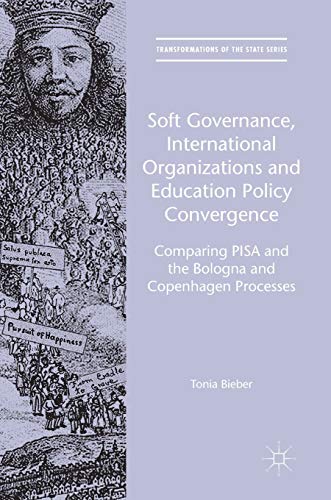 9781137476944: Soft Governance, International Organizations and Education Policy Convergence: Comparing Pisa and the Bologna and Copenhagen Processes