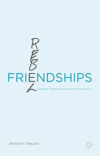 Rebel Friendships: "Outsider" Networks and Social Movements