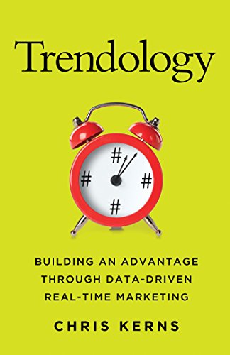 Stock image for Trendology : Building an Advantage Through Data-Driven Real-Time Marketing for sale by Better World Books