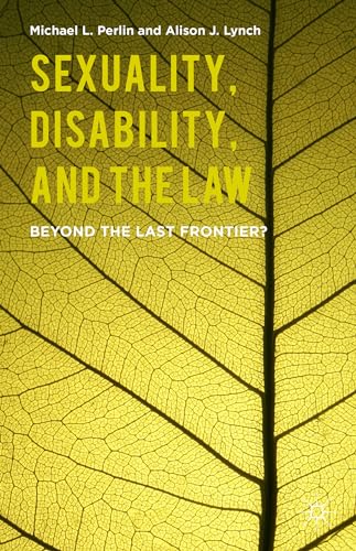 Imagen de archivo de Sexuality, Disability, and the Law: Beyond the Last Frontier? a la venta por THE SAINT BOOKSTORE