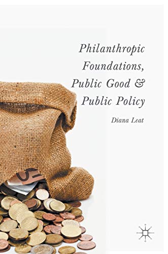 Imagen de archivo de Philanthropic Foundations, Public Good and Public Policy a la venta por Bahamut Media