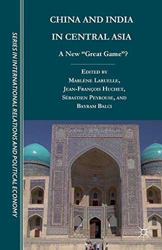 Beispielbild fr China and India in Central Asia: A New "Great Game"? zum Verkauf von Revaluation Books