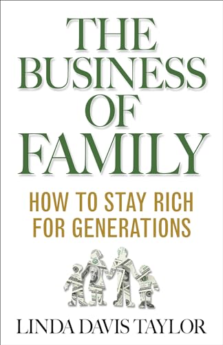 Beispielbild fr The Business of Family: How to Stay Rich for Generations zum Verkauf von BooksRun