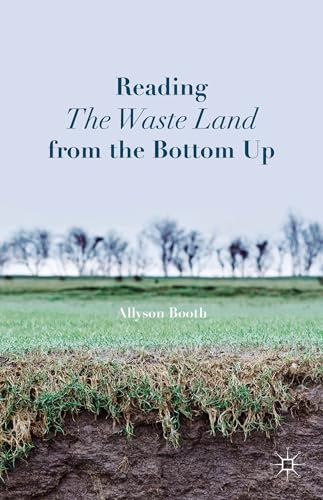 Reading The Waste Land from the Bottom Up