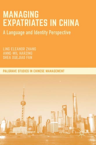Stock image for Managing Expatriates in China: A Language and Identity Perspective (Palgrave Studies in Chinese Management) for sale by GF Books, Inc.