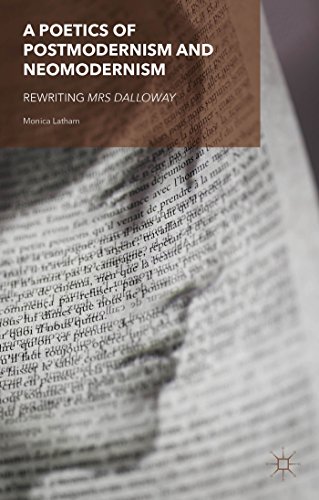 A Poetics of Postmodernism and Neomodernism: Rewriting Mrs Dalloway