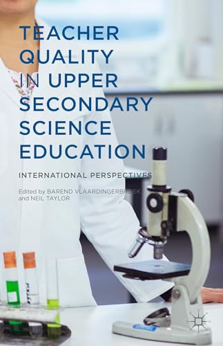 Stock image for Teacher Quality in Upper Secondary Science Education: International Perspectives [Hardcover] Vlaardingerbroek, B. and Taylor, N. for sale by Broad Street Books