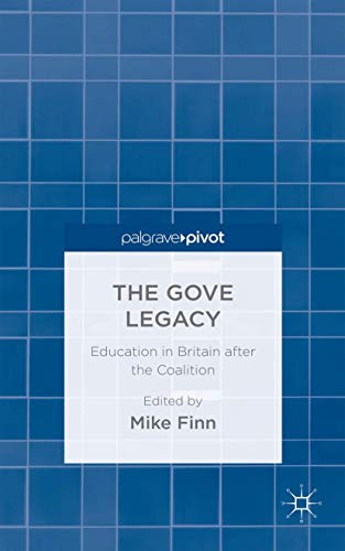 Beispielbild fr The Gove Legacy: Education in Britain after the Coalition zum Verkauf von Ria Christie Collections