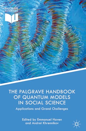 Stock image for The Palgrave Handbook of Quantum Models in Social Science: Applications and Grand Challenges (Palgrave Handbooks) for sale by HPB-Red