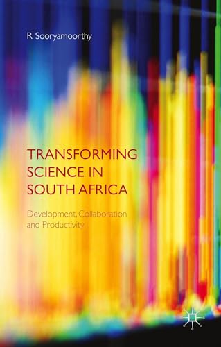 Transforming Science in South Africa: Development, Collaboration and Productivity [Hardcover] Soo...