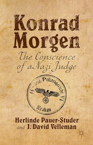 Stock image for Konrad Morgen: The Conscience of a Nazi Judge for sale by Kisselburg Military Books