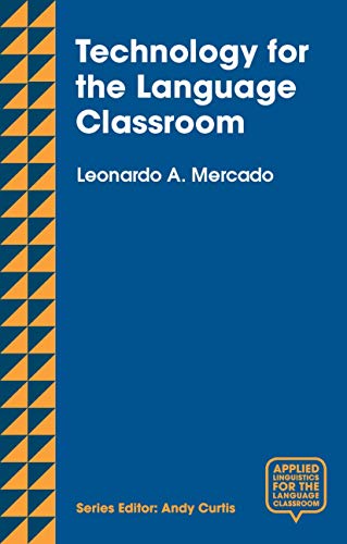 Beispielbild fr Technology for the Language Classroom: Creating a 21st Century Learning Experience (Applied Linguistics for the Language Classroom, 1) zum Verkauf von Red's Corner LLC