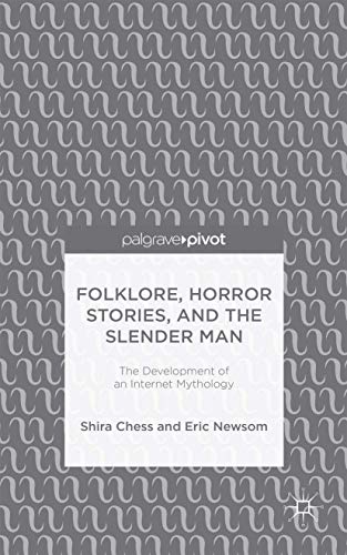 9781137498526: Folklore, Horror Stories, and the Slender Man: The Development of an Internet Mythology