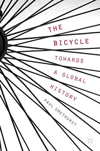 Beispielbild fr The Bicycle : Towards a Global History zum Verkauf von Joseph Burridge Books