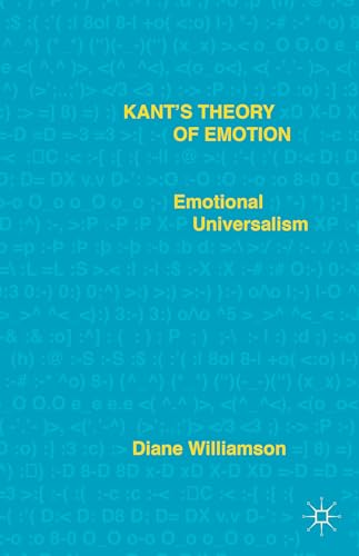 9781137499813: Kant's Theory of Emotion: Emotional Universalism