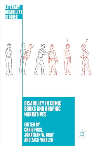 9781137501103: Disability in Comic Books and Graphic Narratives (Literary Disability Studies)