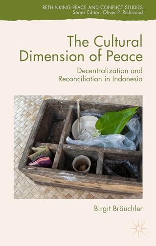 Stock image for The Cultural Dimension of Peace: Decentralization and Reconciliation in Indonesia for sale by Ria Christie Collections