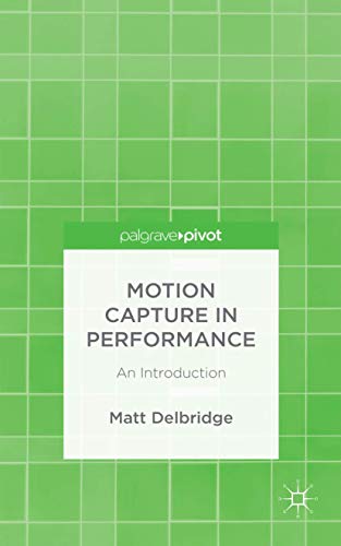 9781137505804: Motion Capture in Performance: An Introduction