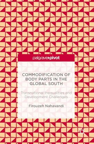 9781137505835: Commodification of Body Parts in the Global South: Transnational Inequalities and Development Challenges